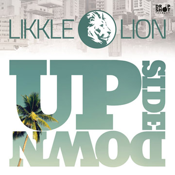 Likkle Lion - Upside Down (Album)